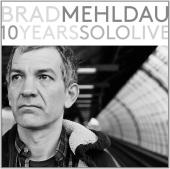 Album artwork for Brad Mehldau: 10 Years Solo Live