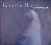 Album artwork for Emmylou Harris: Hard Bargain