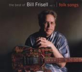 Album artwork for Bill Frisell: Folksongs - The Best of Bill Frisell