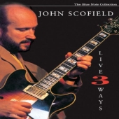 Album artwork for John Scofield: Live 3 Ways