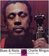 Album artwork for Charles Mingus: Blues & Roots (180g) (mono)