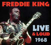 Album artwork for Freddie King - Live & Loud 1968 