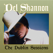 Album artwork for Del Shannon - The Dublin Sessions 