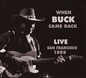 Album artwork for Buck Owens - When Buck Came Back! Live In San Fran