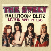 Album artwork for Sweet - Ballroom Blitz: Berlin 76 