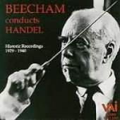 Album artwork for Beecham conducts Handel: Recordings 1929-40