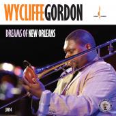 Album artwork for Wycliffe Gordon: Dreams of New Orleans