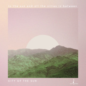 Album artwork for SUN & ALL CITIES IN BETWEEN
