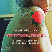 Album artwork for Shulman: The Tattooed Stranger - Historic Soundtra
