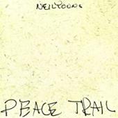 Album artwork for Neil Young - Peace Trail (LP)