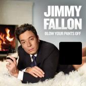 Album artwork for Jimmy Fallon: Blow Your Pants Off