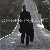 Album artwork for John Prine: Fair & Square