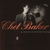 Album artwork for EACH DAY IS VALENTINE'S DAY / Chet Baker