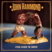 Album artwork for JOHN HAMMOND - PUSH COMES TO SHOVE