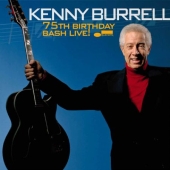 Album artwork for Kenny Burrell: 75th Birthday Bash Live