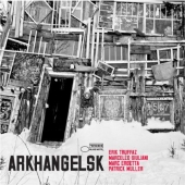 Album artwork for Erik Truffaz - Arkhangelsk