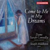 Album artwork for Come to Me in My Dreams / Sarah Connolly