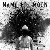 Album artwork for Name The Moon - Name The Moon 
