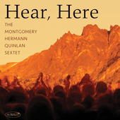 Album artwork for Montgomery, Hermann, Quinlan Sextet - Hear, Here 