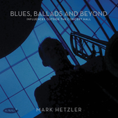Album artwork for Mark Hetzler - Blues, Ballads And Beyond 