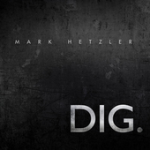 Album artwork for Mark Hetzler - Dig. 