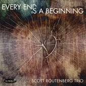Album artwork for Scott Routenberg Trio - Every End Is A Beginning 