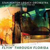Album artwork for Stan Kenton Legacy Orchestra - Flyin' Through Flor