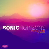 Album artwork for Nay Palm Bones & Friends - Sonic Horizons 