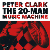 Album artwork for Peter Clark - The 20-Man Music Machine 