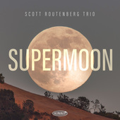 Album artwork for Scott Routenberg Trio - Supermoon 