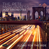 Album artwork for Pete McGuinness Jazz Orchestra - Along For The Rid