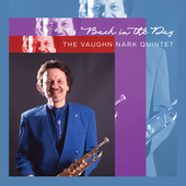Album artwork for Vaughn Nark & Vaughn Nark Quintet - Back In The Da