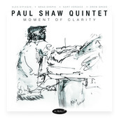 Album artwork for Paul Shaw Quintet - Moment Of Clarity 