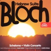 Album artwork for Bloch: Schelomo, Violin Concerto, Hebrew Suite