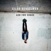 Album artwork for Ask for Chaos / Gilad Hekselman