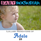 Album artwork for Baby Rockstar - Adele 25: Lullaby Renditions 