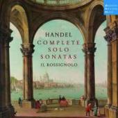 Album artwork for Handel Complete Solo Sonatas - Il Rossignolo