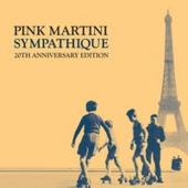 Album artwork for Sympathique 20th Anniversary / Pink Martini