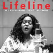 Album artwork for LIFELINE: Music of the Underground Railroad