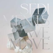 Album artwork for Sediments We Move