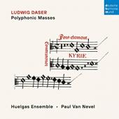Album artwork for Ludwig Daser: Polyphone Messen - Huelgas Ensemble,