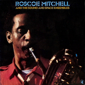 Album artwork for Roscoe Mitchell - And the Sound and the Space Ense