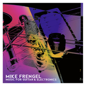 Album artwork for Frengel, M.: Music for Guitar and Electronics