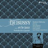 Album artwork for Debussy: ... et le Jazz - Preludes for Quartet