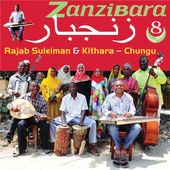 Album artwork for Rajab Suleiman & Kithara - Zanzibara 8: Chungu 