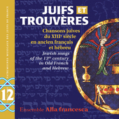 Album artwork for Ensemble Alla Francesca - Juifs Et Trouveres: Jewi