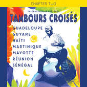 Album artwork for Tambours Croises - Guadeloupe Guyane Haiti Martini