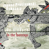 Album artwork for Janusz Prusinowki Kompania - In The Footsteps 
