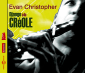 Album artwork for DJANGO A LA CREOLE - EVAN CHRISTOPHER