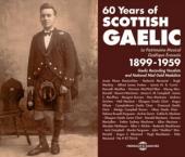 Album artwork for 60 Years of Scottish Gaelic, 1899-1959